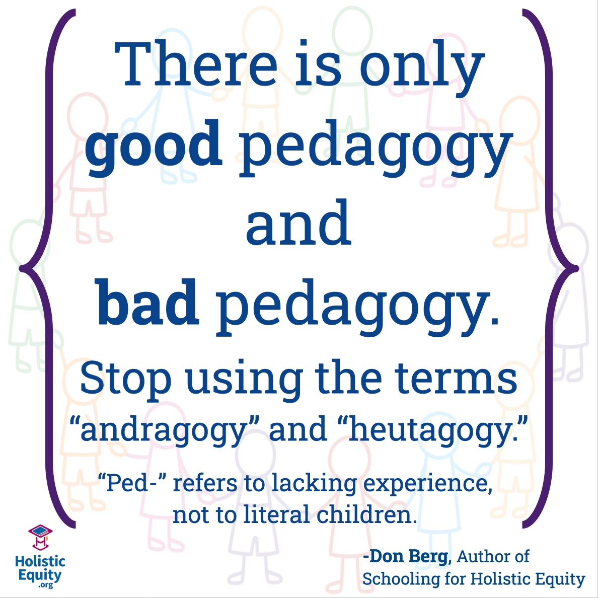 There is Only Good Pedagogy and Bad Pedagogy- No heutagogy or andragogy There is Only Good Pedagogy and Bad Pedagogy- No heutagogy or andragogy
