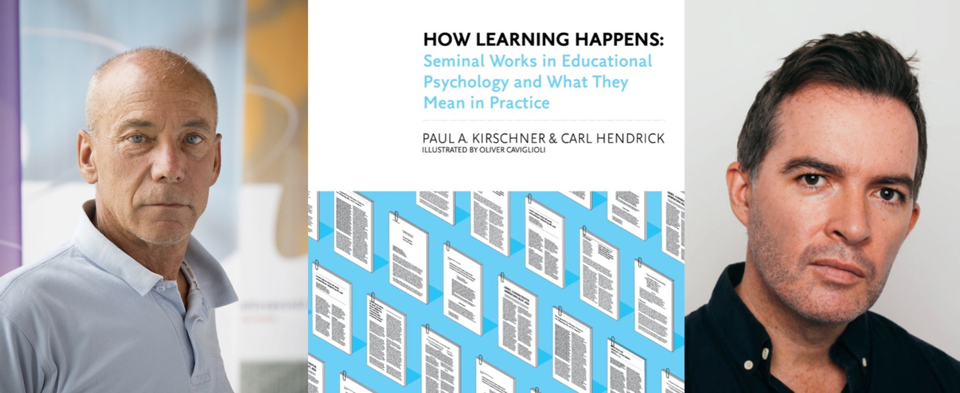 How Learning Happens Cover with Photos of Paul Kirschner and Carl Hendrick How Learning Happens Cover with Photos of Paul Kirschner and Carl Hendrick