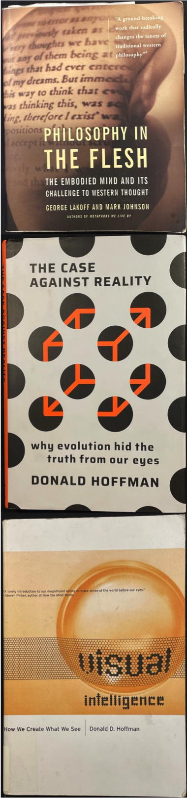 Montage of book covers for Philosophy in the Flesh, The Case Against Reality, and Visual Intelligence