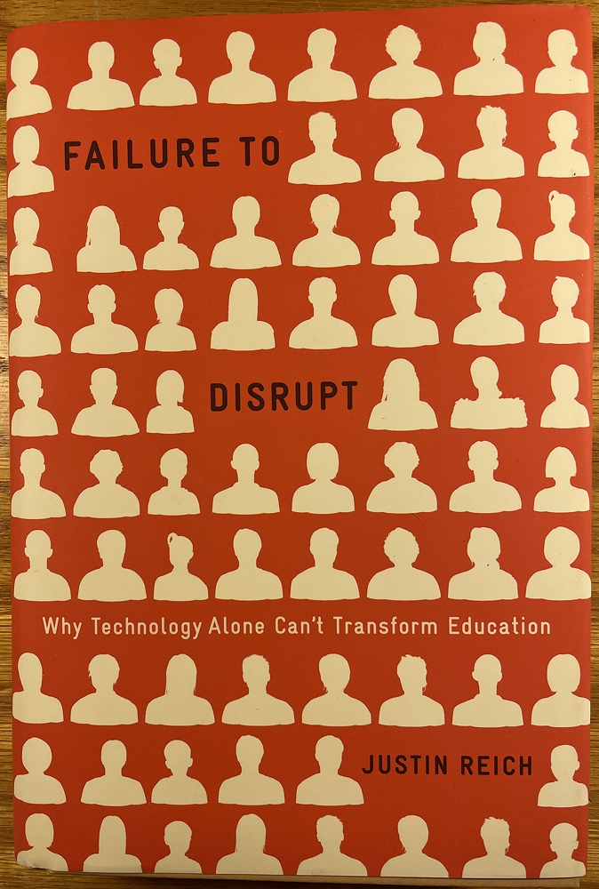 Failure to Disrupt by Justin Reich Cover